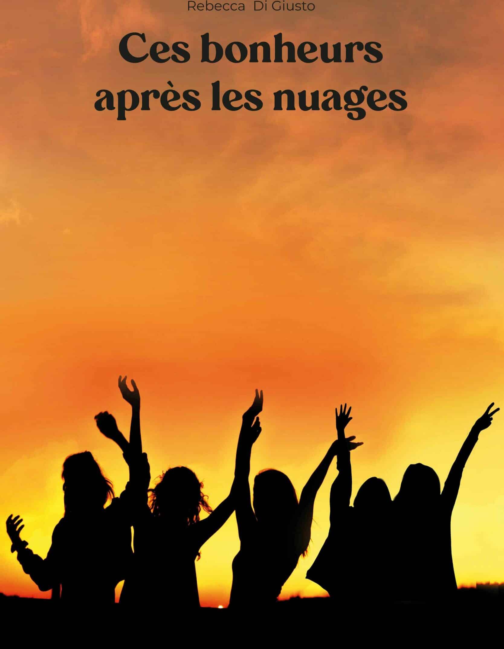 Ces bonheurs après les nuages