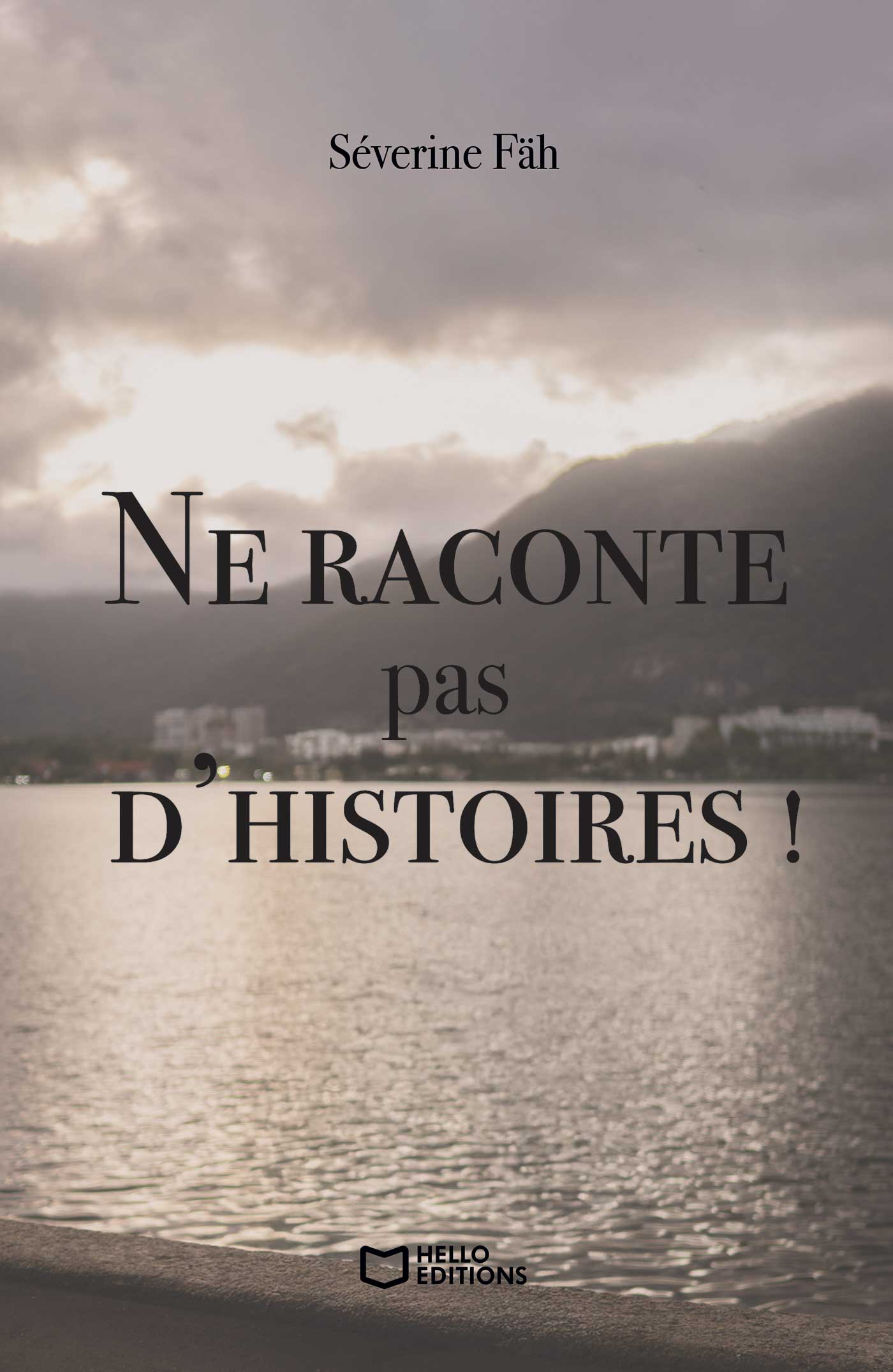 Ne raconte pas d’histoires !