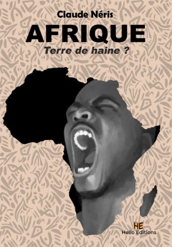 Afrique Terre de Haine ?