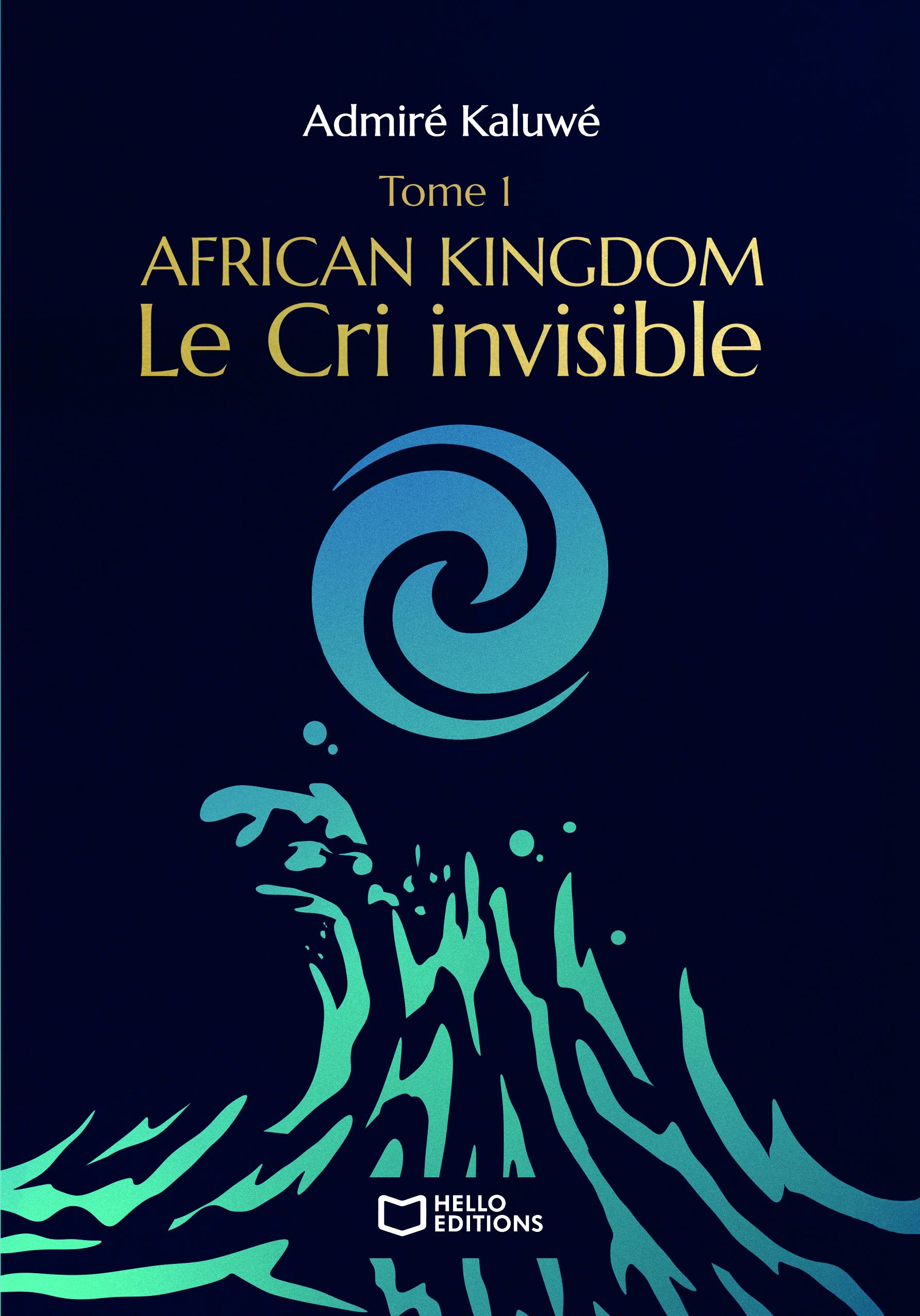 African Kingdom - Tome I : Le Cri invisible