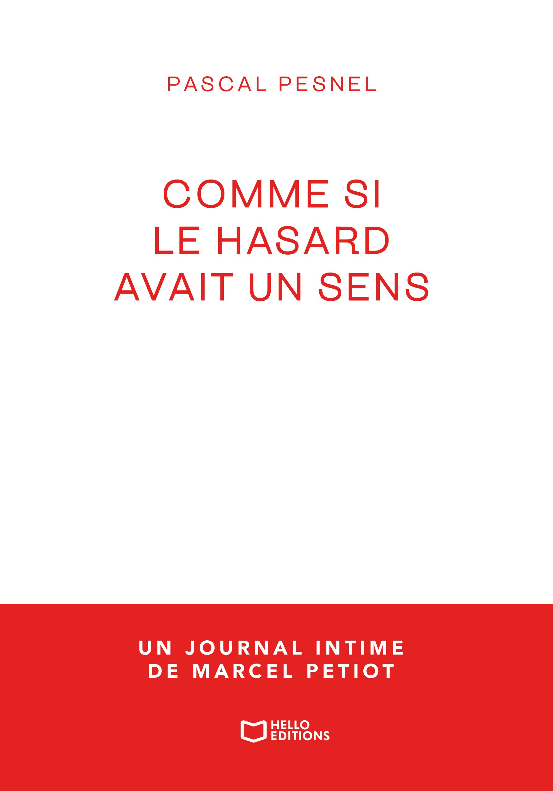 Comme si le hasard avait un sens - un journal intime de Marcel Petiot