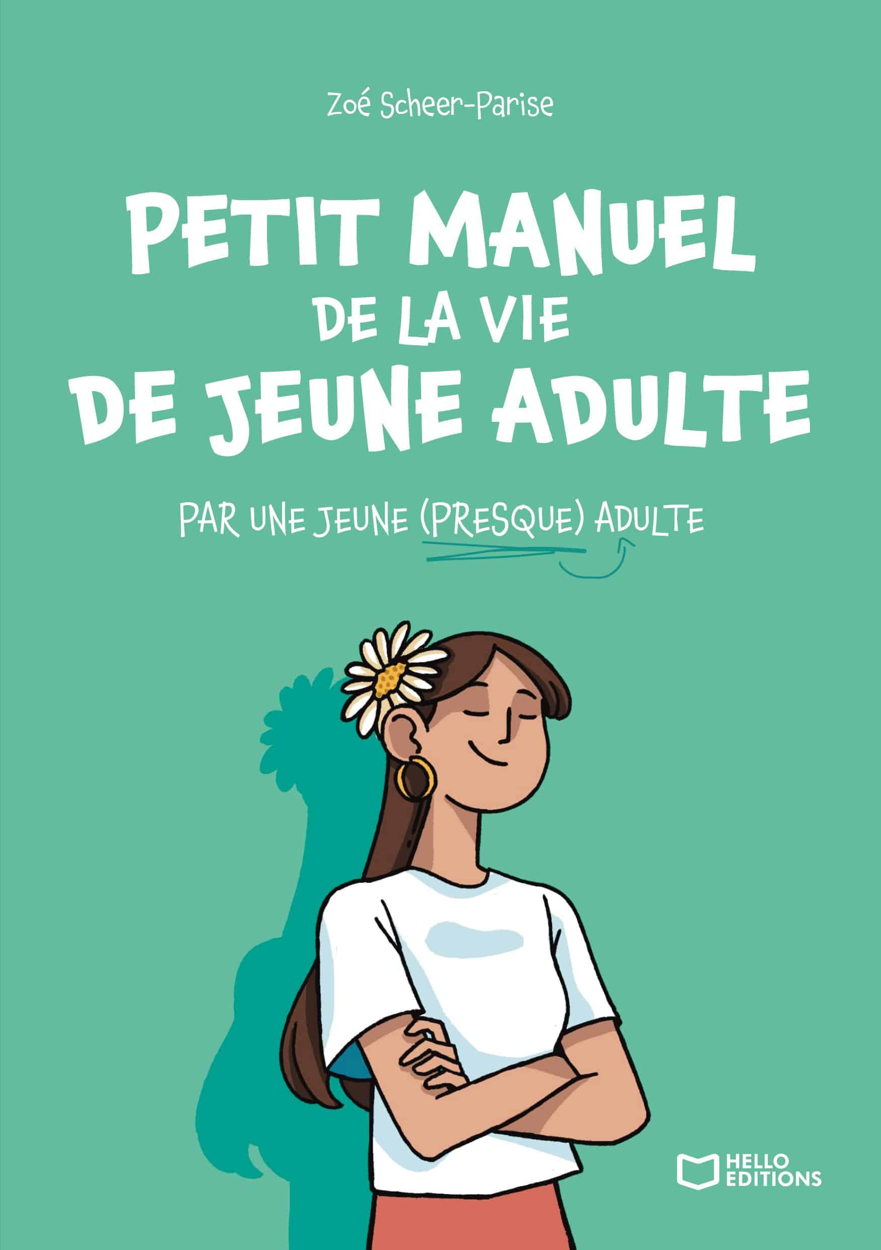 Petit Manuel de la vie de Jeune Adulte par une jeune (presque) adulte