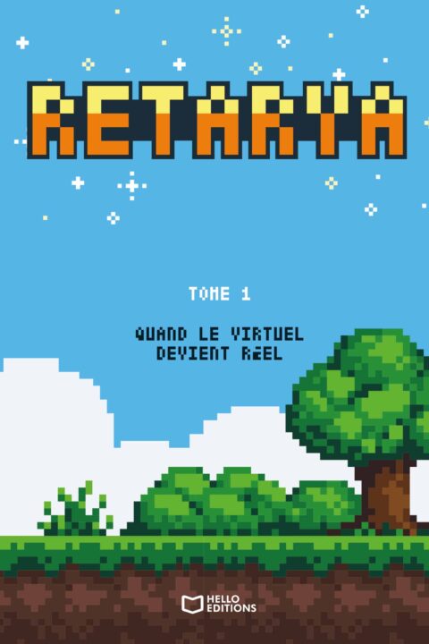 Retarya - Tome I : Quand le virtuel devient réel