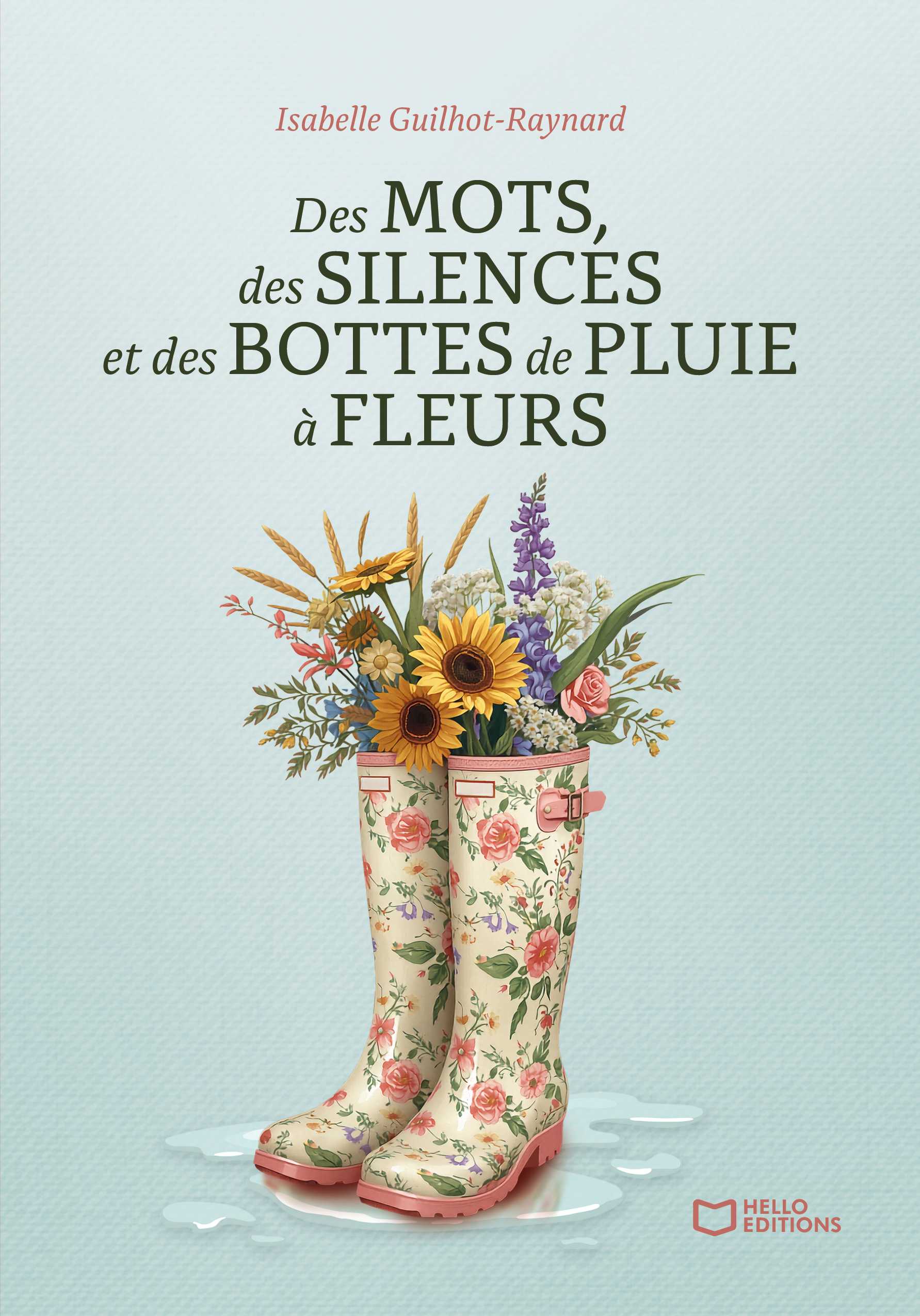 Des mots, des silences et des bottes de pluie Ă fleurs