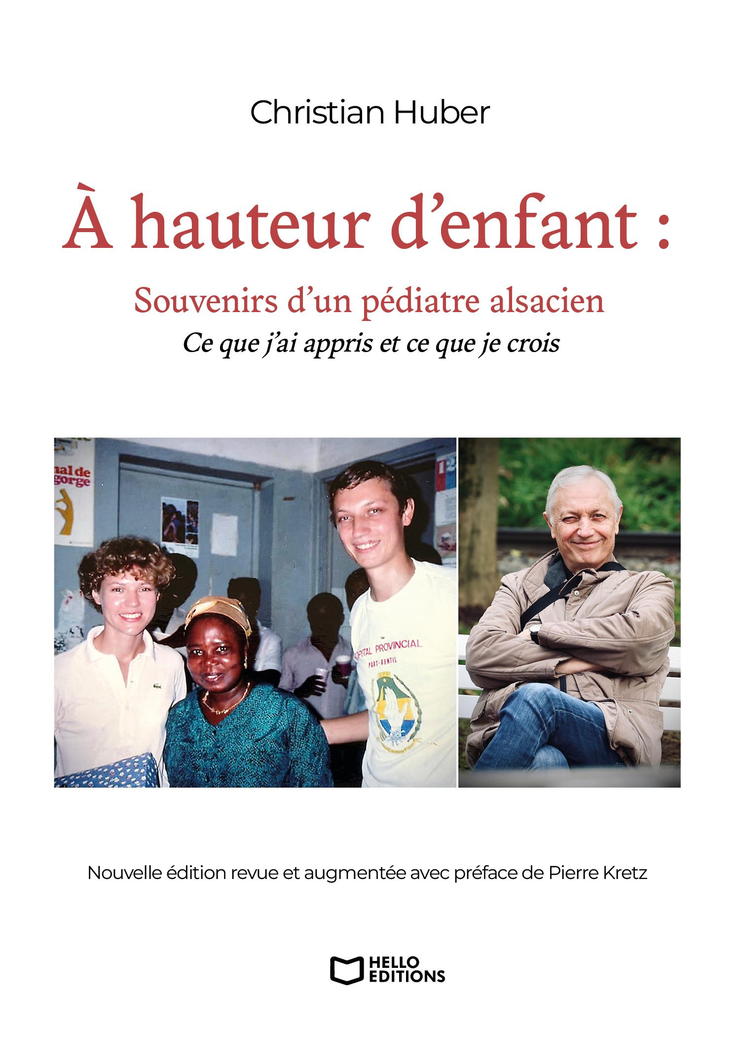 À hauteur d'enfant : Souvenirs d'un pédiatre alsacien : Ce que j'ai appris et ce que je crois